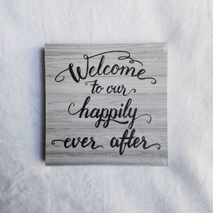 Welcome To Our Happily Every After Decor